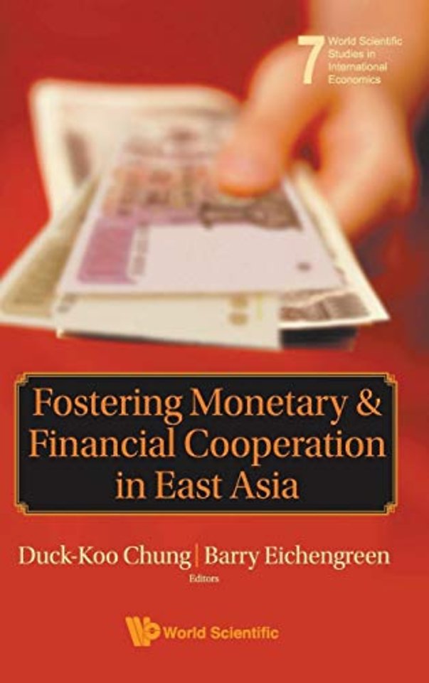 Fostering Monetary And Financial Cooperation In East Asia