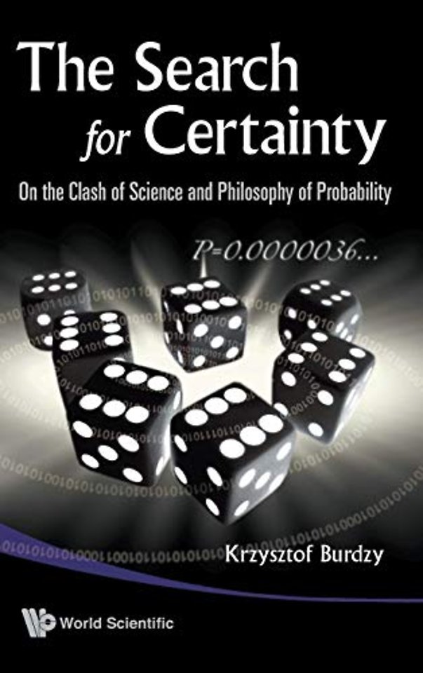 Search For Certainty, The: On The Clash Of Science And Philosophy Of Probability