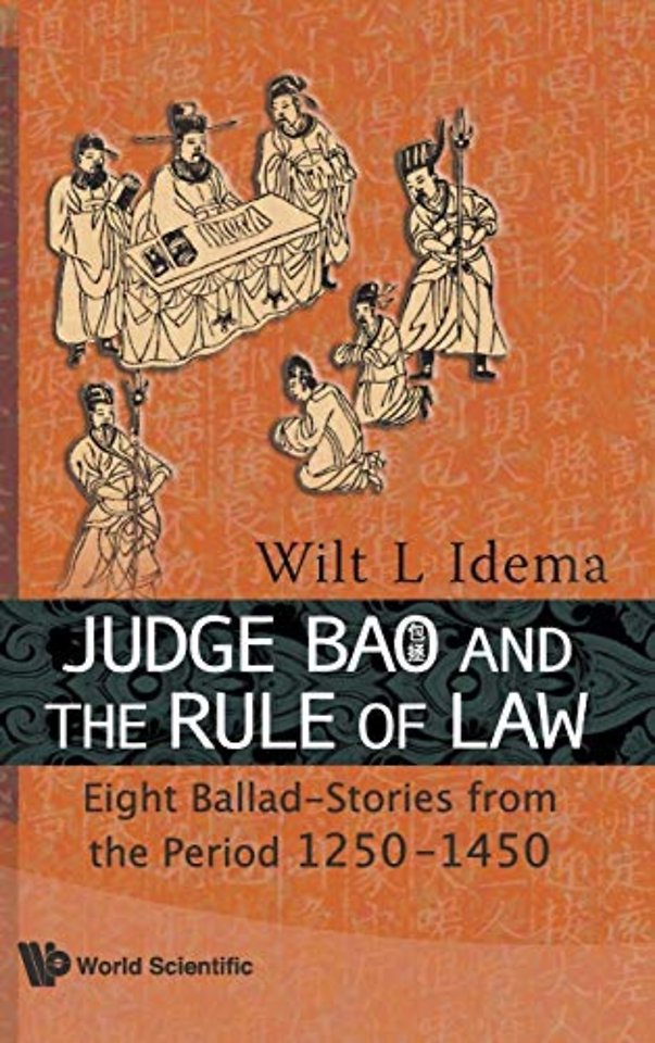 Judge Bao And The Rule Of Law: Eight Ballad-stories From The Period 1250-1450