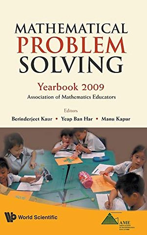 Mathematical Problem Solving: Yearbook 2009, Association Of Mathematics Educator