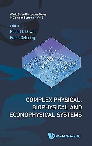 Complex Physical, Biophysical And Econophysical Systems - Proceedings Of The 22nd Canberra International Physics Summer School