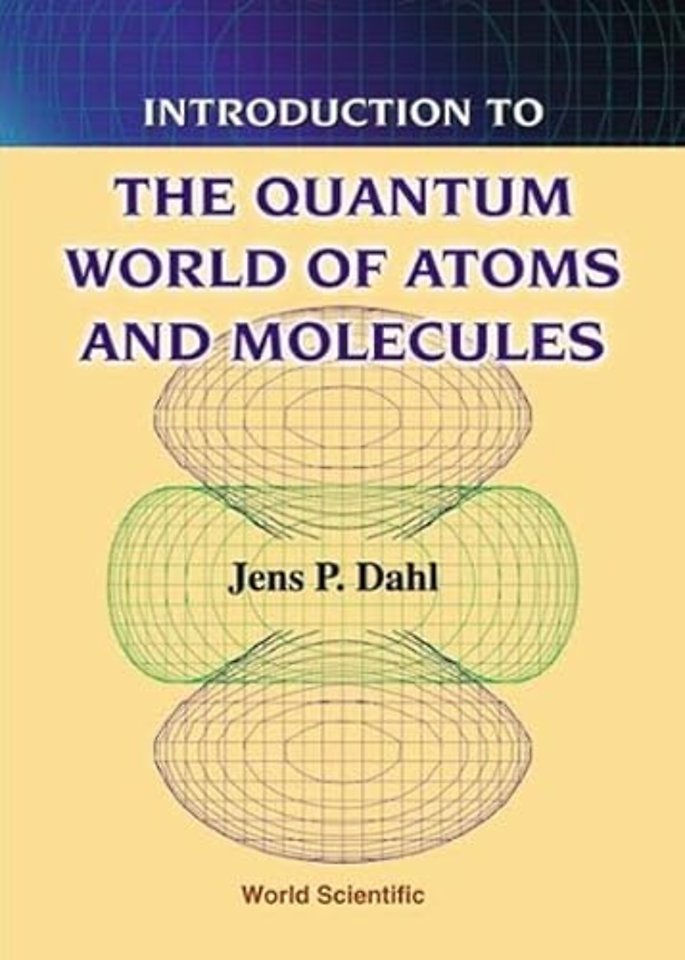 Introduction To The Quantum World Of Atoms And Molecules