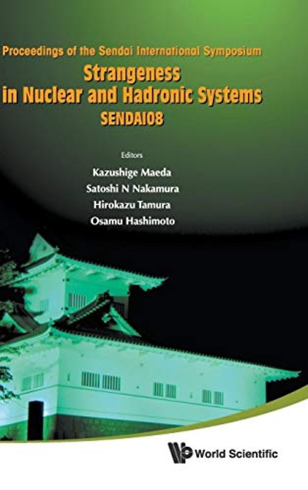 Strangeness In Nuclear And Hadronic Systems, Sendai08 - Proceedings Of The Sendai International Symposium