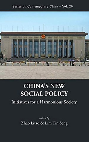 China's New Social Policy: Initiatives For A Harmonious Society
