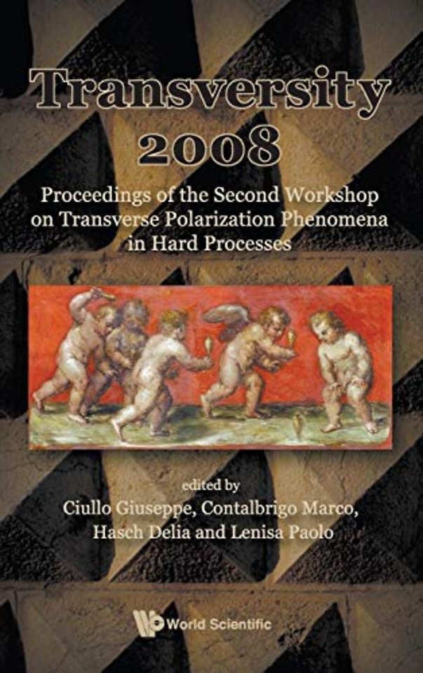 Transversity 2008 - Proceedings Of The Second Workshop On Transverse Polarization Phenomena In Hard Processes