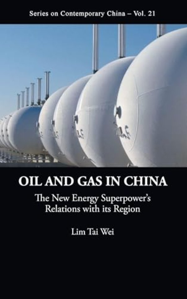 Oil And Gas In China: The New Energy Superpower's Relations With Its Region