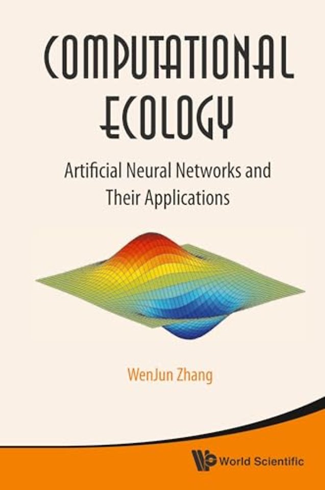Computational Ecology: Artificial Neural Networks And Their Applications