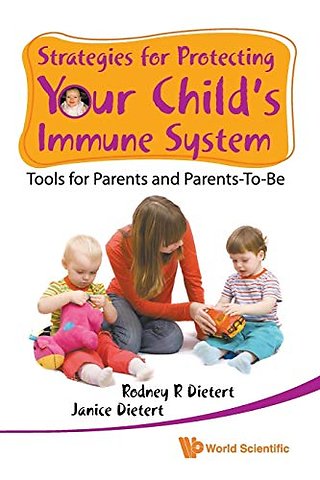 Strategies For Protecting Your Child's Immune System: Tools For Parents And Parents-to-be