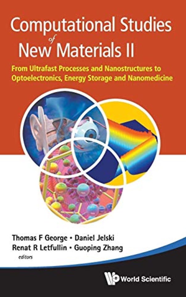 Computational Studies Of New Materials Ii: From Ultrafast Processes And Nanostructures To Optoelectronics, Energy Storage And Nanomedicine
