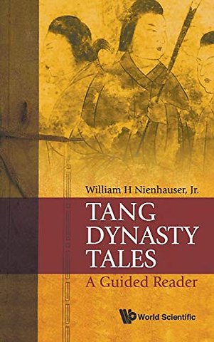 Tang Dynasty Tales: A Guided Reader