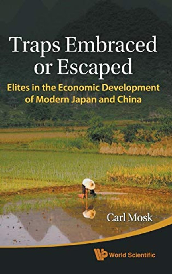 Traps Embraced Or Escaped: Elites In The Economic Development Of Modern Japan And China