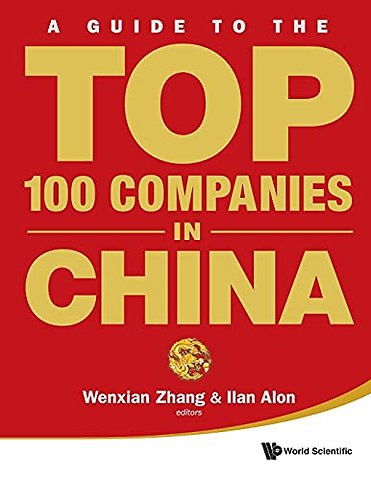Guide To The Top 100 Companies In China, A