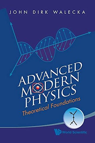 Advanced Modern Physics: Theoretical Foundations