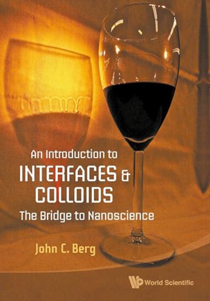 Introduction To Interfaces And Colloids, An: The Bridge To Nanoscience
