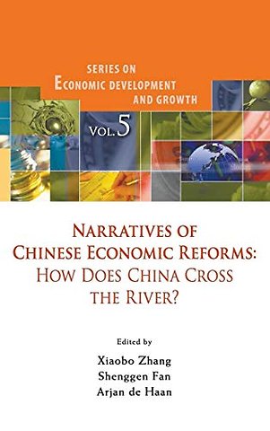 Narratives Of Chinese Economic Reforms: How Does China Cross The River?