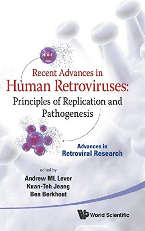 Recent Advances In Human Retroviruses: Principles Of Replication And Pathogenesis - Advances In Retroviral Research