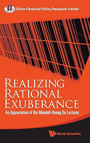 Realizing Rational Exuberance: An Appreciation Of The Mundell-huang Da Lectures