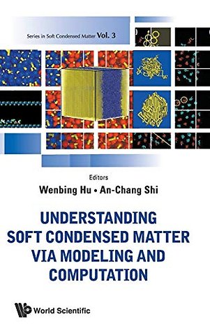 Understanding Soft Condensed Matter Via Modeling And Computation