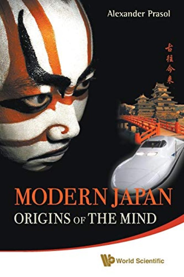 Modern Japan: Origins Of The Mind - Japanese Traditions And Approaches To Contemporary Life