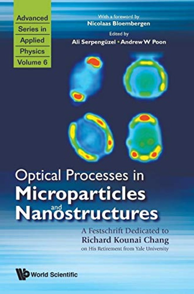 Optical Processes In Microparticles And Nanostructures: A Festschrift Dedicated To Richard Kounai Chang On His Retirement From Yale University
