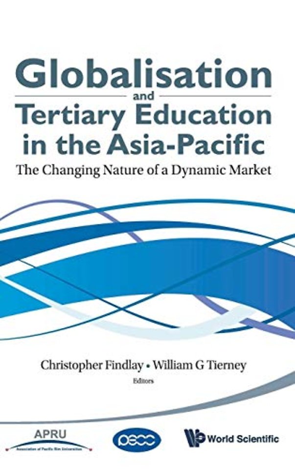 Globalisation And Tertiary Education In The Asia-pacific: The Changing Nature Of A Dynamic Market