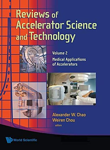 Reviews Of Accelerator Science And Technology - Volume 2: Medical Applications Of Accelerators
