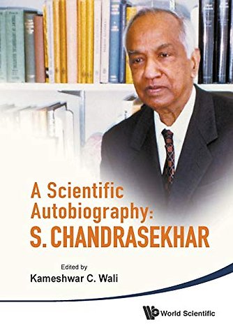 Scientific Autobiography, A: S Chandrasekhar