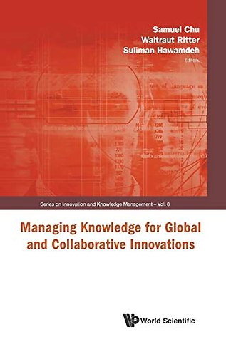 Managing Knowledge For Global And Collaborative Innovations