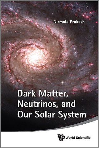 Dark Matter, Neutrinos, And Our Solar System