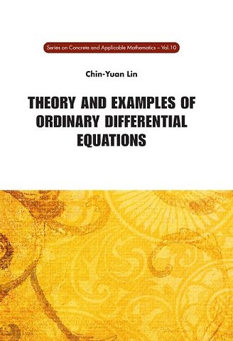 Theory And Examples Of Ordinary Differential Equations