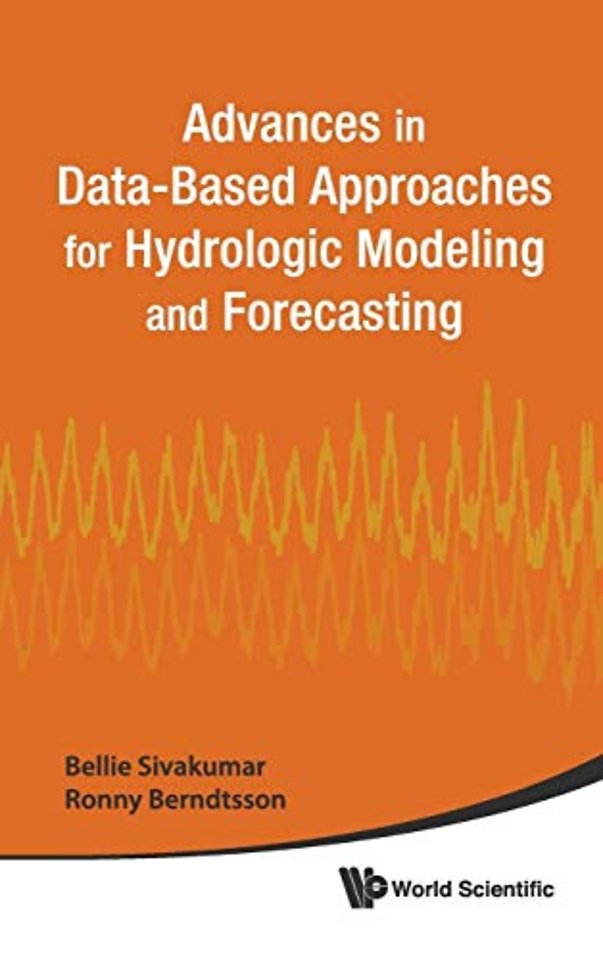Advances In Data-based Approaches For Hydrologic Modeling And Forecasting