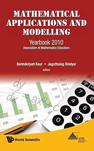 Mathematical Applications And Modelling: Yearbook 2010, Association Of Mathematics Educators