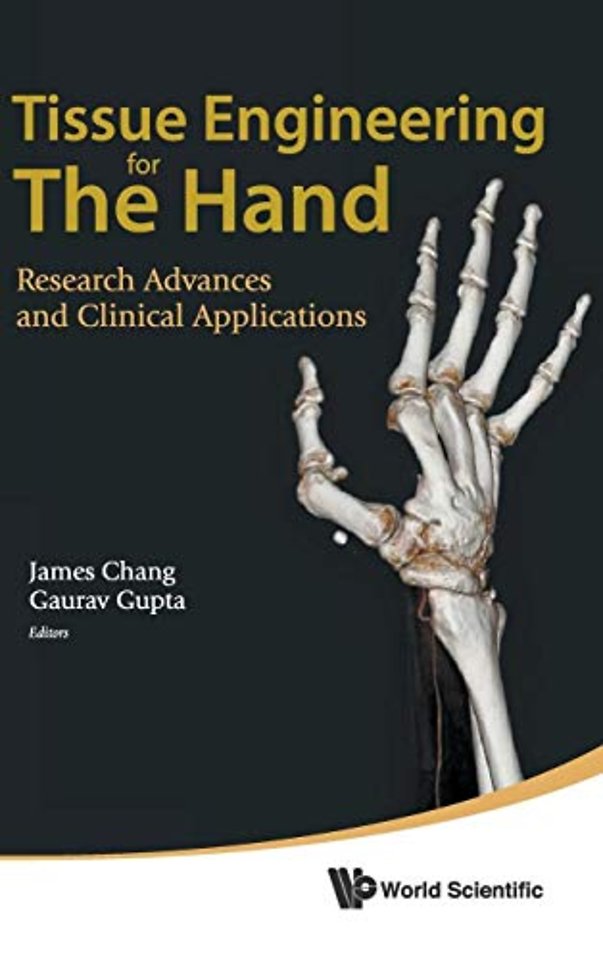 Tissue Engineering For The Hand: Research Advances And Clinical Applications