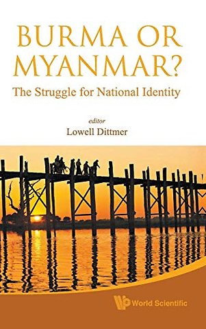 Burma Or Myanmar? The Struggle For National Identity