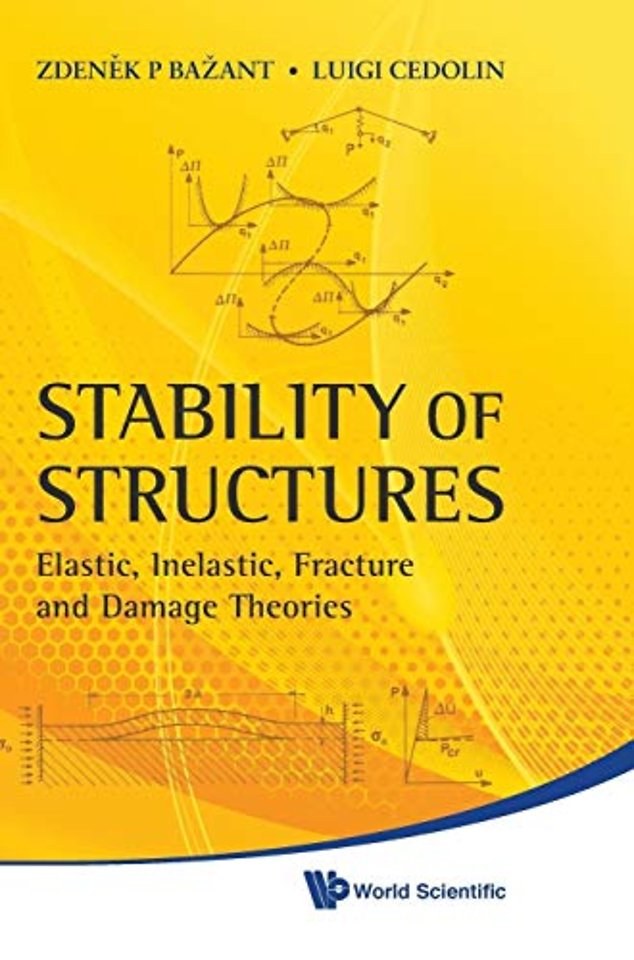 Stability Of Structures: Elastic, Inelastic, Fracture And Damage Theories