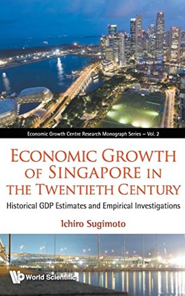 Economic Growth Of Singapore In The Twentieth Century: Historical Gdp Estimates And Empirical Investigations