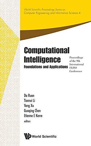 Computational Intelligence: Foundations And Applications - Proceedings Of The 9th International Flins Conference