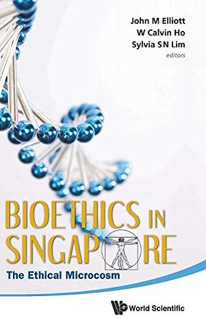 Bioethics In Singapore: The Ethical Microcosm