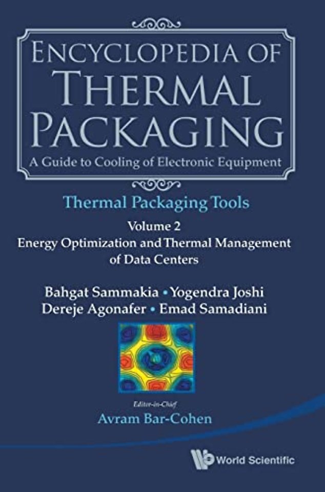 Encyclopedia Of Thermal Packaging, Set 2: Thermal Packaging Tools - Volume 2: Energy Optimization And Thermal Management Of Data Centers