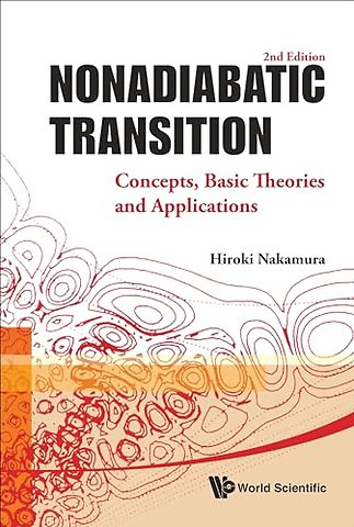 Nonadiabatic Transition: Concepts, Basic Theories And Applications (2nd Edition)