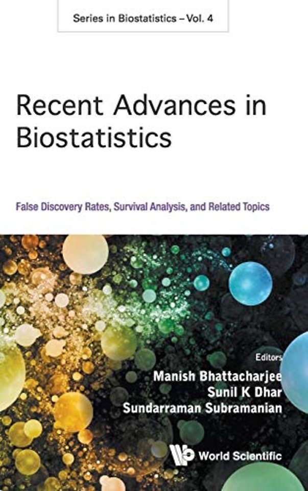 Recent Advances In Biostatistics: False Discovery Rates, Survival Analysis, And Related Topics
