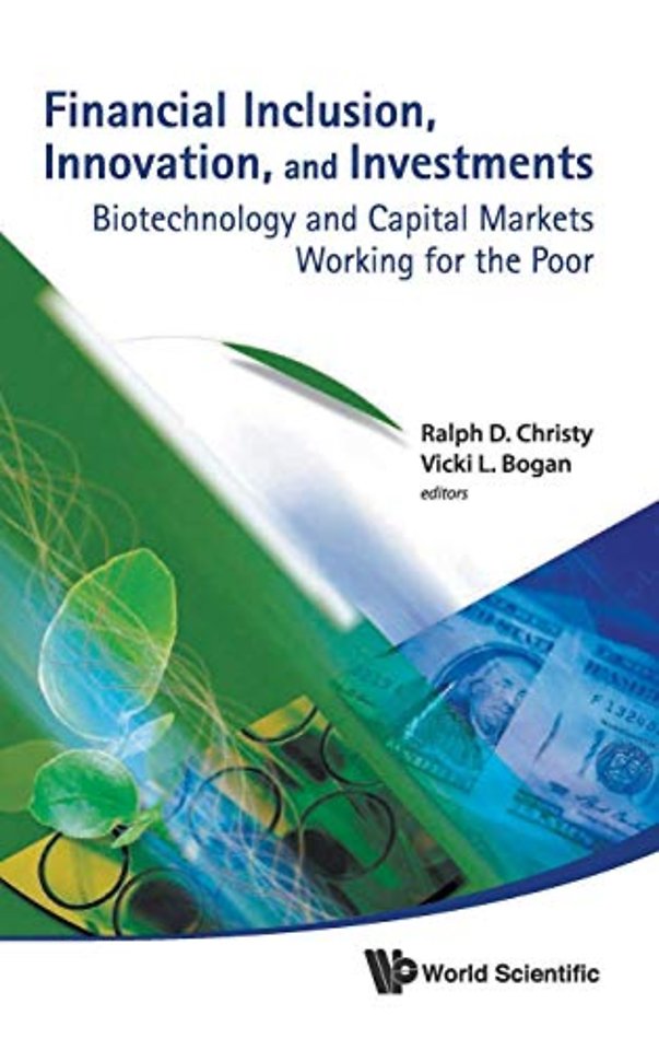 Financial Inclusion, Innovation, And Investments: Biotechnology And Capital Markets Working For The Poor