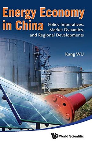 Energy Economy In China: Policy Imperatives, Market Dynamics, And Regional Developments