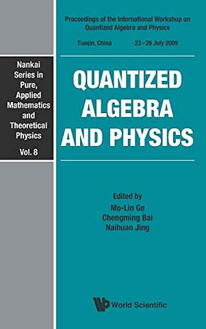 Quantized Algebra And Physics - Proceedings Of The International Workshop