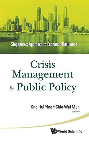 Crisis Management And Public Policy: Singapore's Approach To Economic Resilience