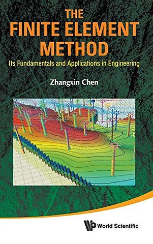 Finite Element Method, The: Its Fundamentals And Applications In Engineering