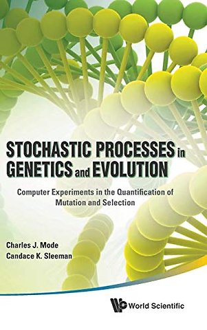 Stochastic Processes In Genetics And Evolution: Computer Experiments In The Quantification Of Mutation And Selection