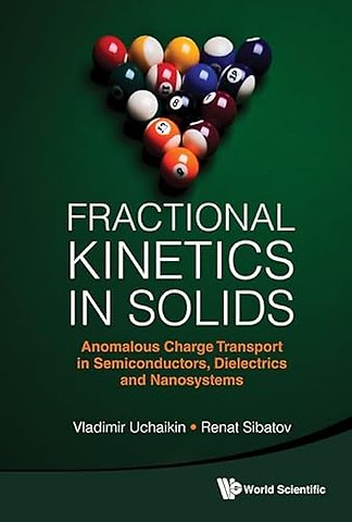 Fractional Kinetics In Solids: Anomalous Charge Transport In Semiconductors, Dielectrics And Nanosystems
