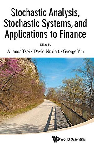 Stochastic Analysis, Stochastic Systems, And Applications To Finance