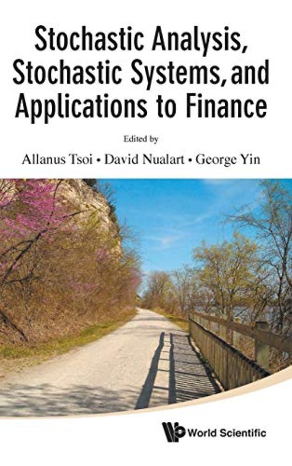 Stochastic Analysis, Stochastic Systems, And Applications To Finance